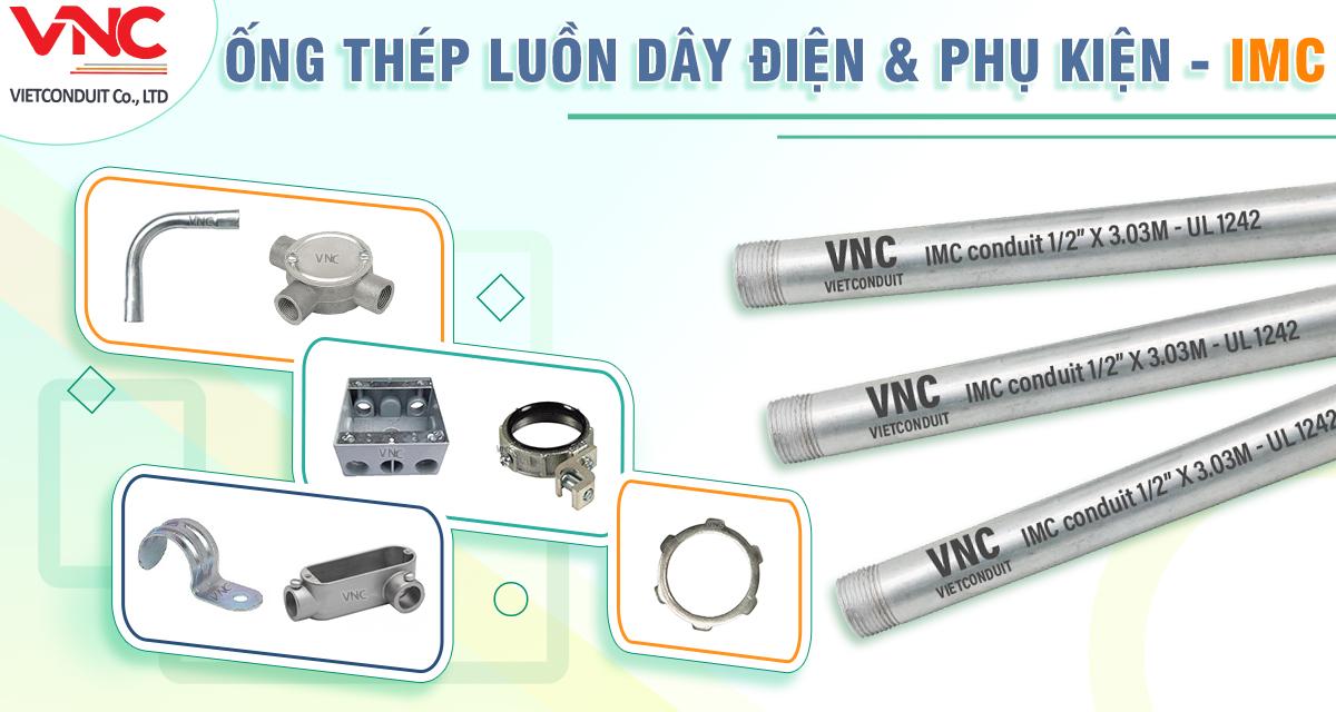Ống luồn dây điện ren IMC Vietconduit - chất lượng đạt tiêu chuẩn UL 1242 và QCVN 16:2023/BXD