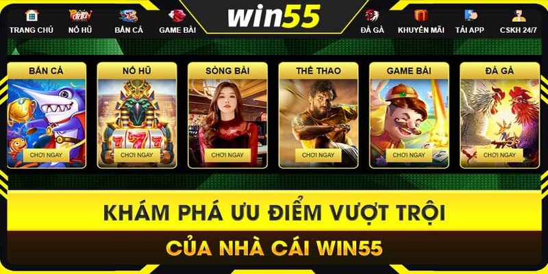 WIN55 sự hữu nhiều điểm mạnh nổi bật