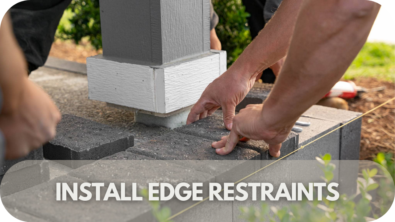 How to install edge restraints for secure paver placement.