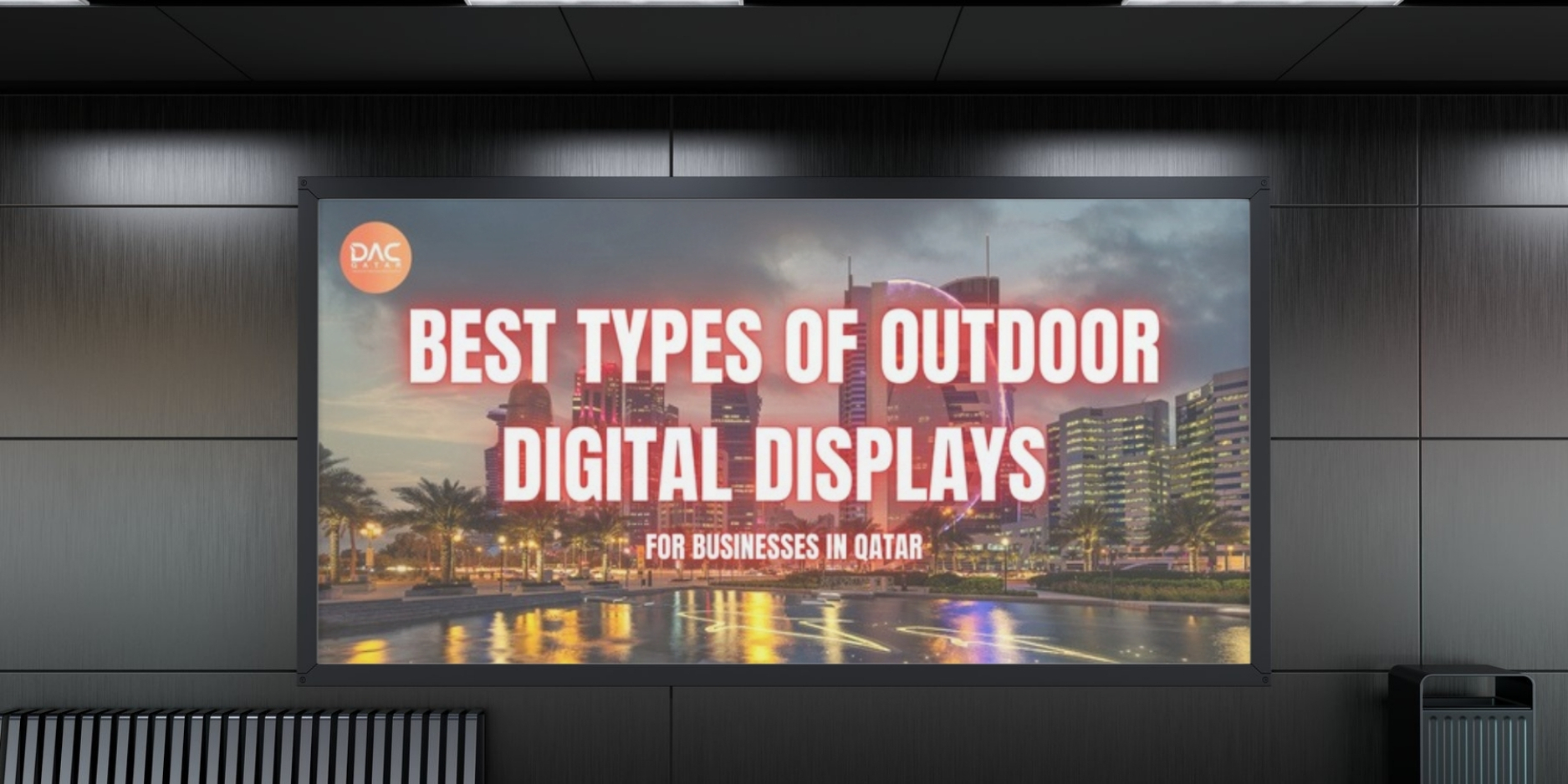 A digital billboard in a modern cityscape displaying "Best Types of Outdoor Digital Displays for Businesses in Qatar," highlighting the importance of outdoor digital displays in Qatar.
