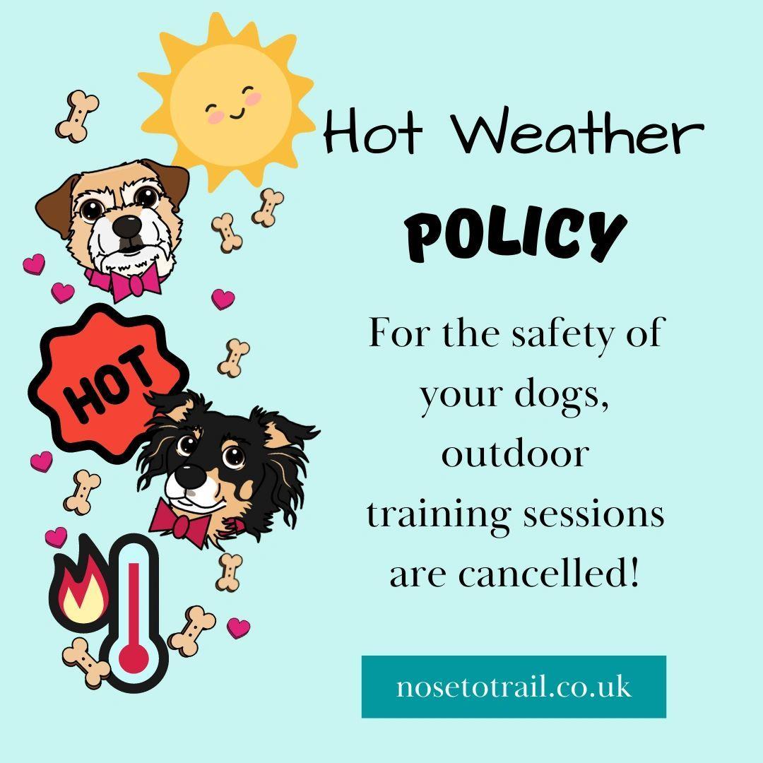 image showing "hot weather policy, for the dafety of your dogs, outdoor training sessions are cancelled!"
