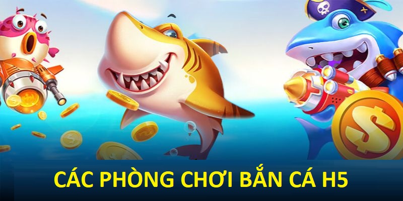 Các phòng chơi với nhiều cấp độ