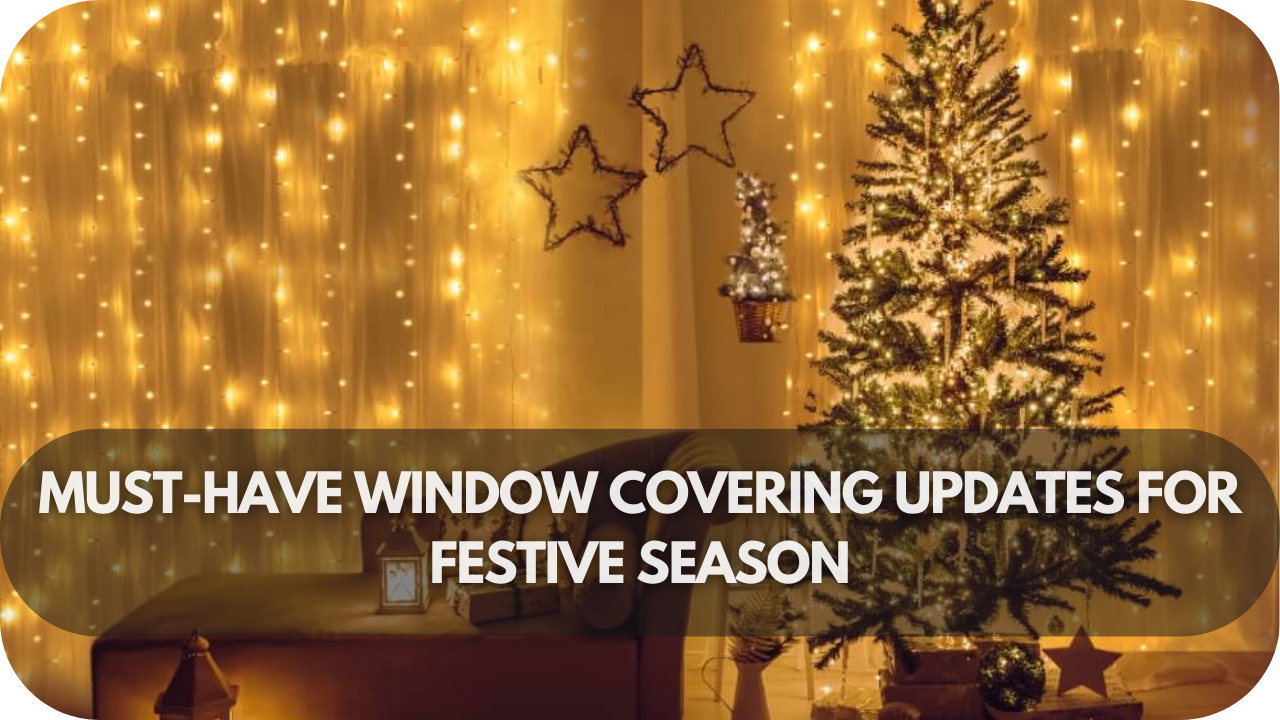 Essential window covering updates to transform your space for the festive season.