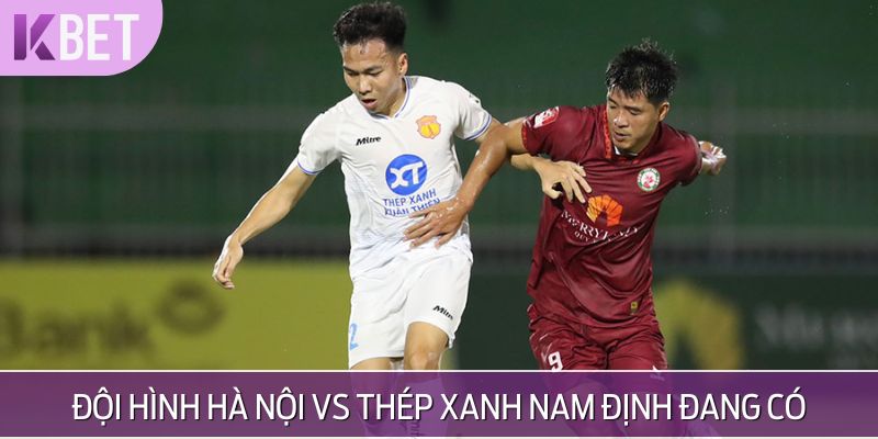 So sánh đội hình Hà Nội vs Thép Xanh Nam Định