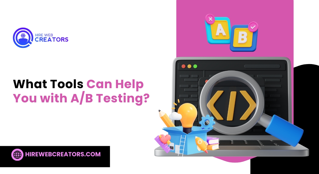 What Tools Can Help You with A/B Testing?