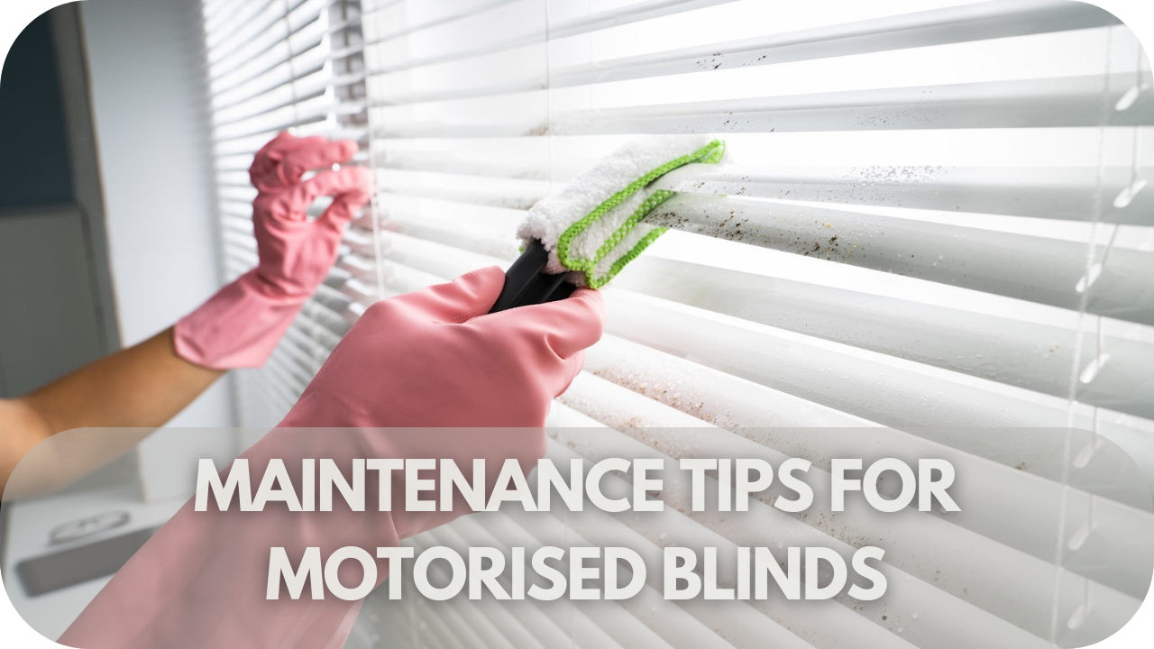 Simple maintenance tips for keeping motorised blinds in top condition and ensuring long-lasting performance.