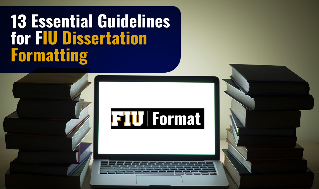 13 Essential Guidelines for FIU Dissertation Formatting