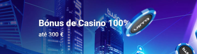 Prédios e fichas de casino Twin, com frase “Bónus de Casino 100% até 300 €.
