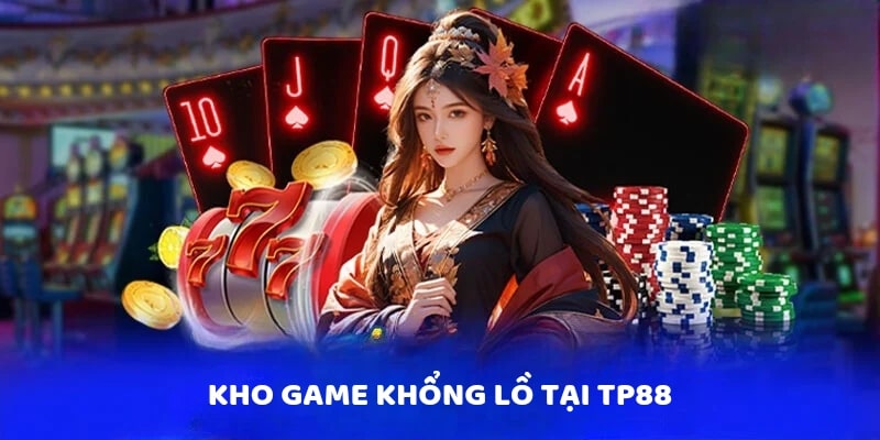 Kho game khổng lồ tại </em><strong><em>TP88