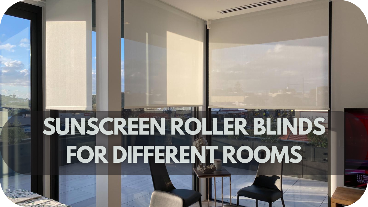 Sunscreen roller blinds tailored for various rooms in your home.