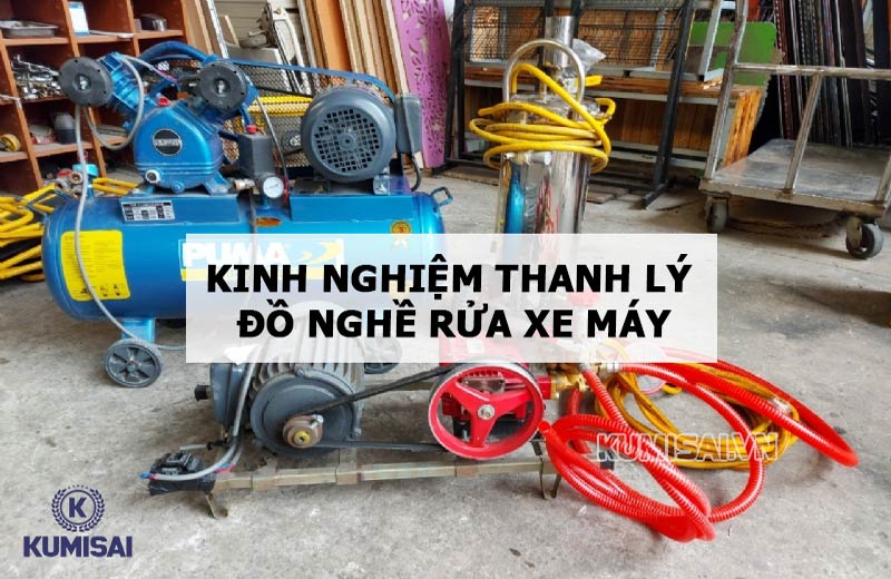 Một số kinh nghiệm thanh lý đồ nghề rửa xe máy dành cho mọi người