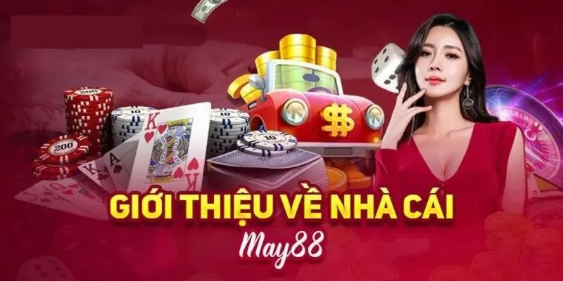 Giới thiệu về nhà cái May88