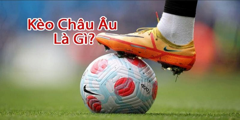 Hiểu về kèo châu Âu (Cược 1X2)