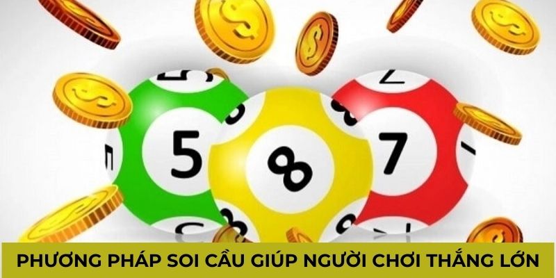 Phương pháp soi cầu giúp người chơi thắng lớn