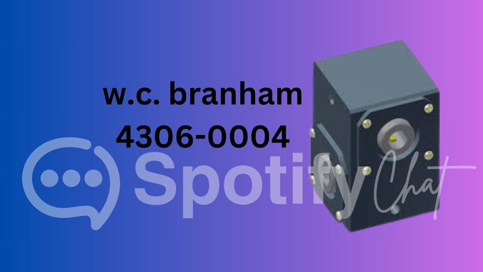 w.c. branham 4306-0004