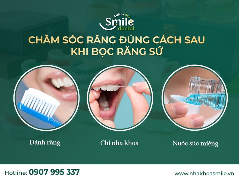 Hướng dẫn chăm sóc răng sau khi bọc sứ ​