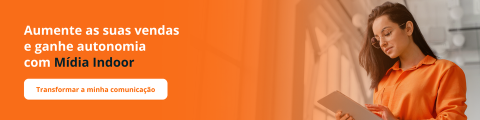 Mídia Indoor como canal estratégico de comunicação 