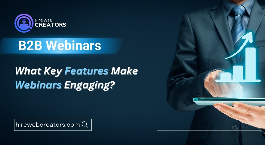 What Key Features Make  Webinars Engaging