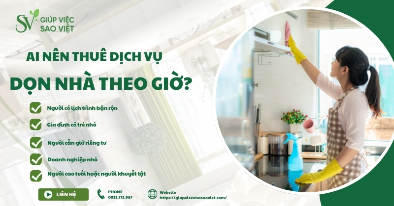 Ai nên thuê dịch vụ dọn nhà theo giờ?