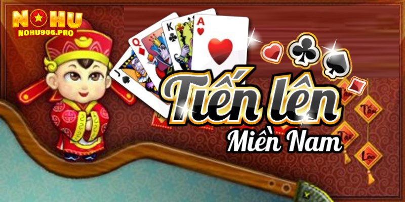 Các thế bài được quy định trong game tiến lên miền nam