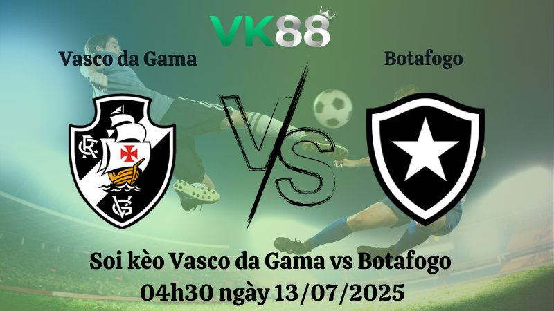 Soi kèo Vasco da Gama vs Botafogo 04h30 ngày 13/07/2025