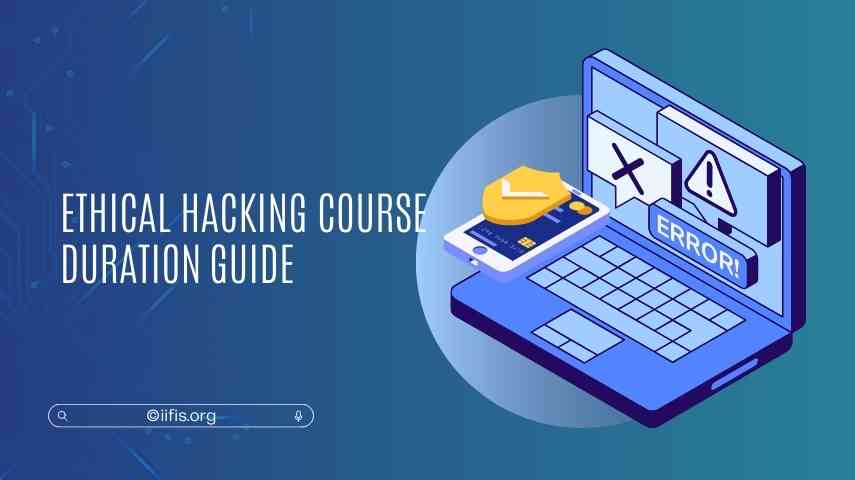 Ethical Hacking Course Duration Guide