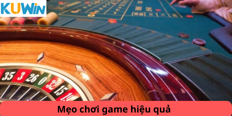 Mẹo chơi hiệu quả