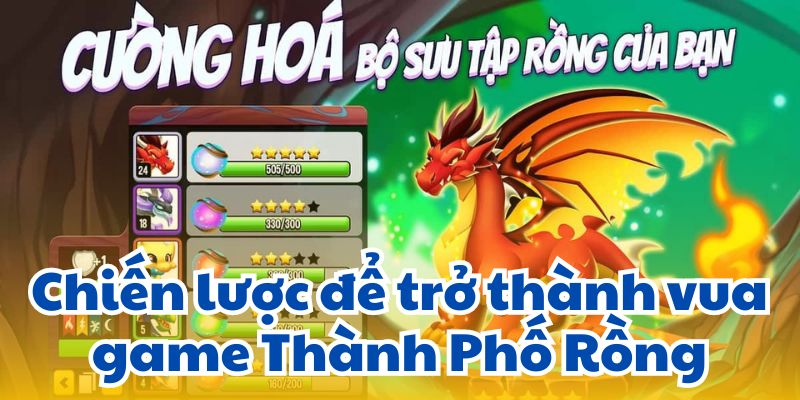 Chiến lược để trở thành vua game Thành Phố Rồng