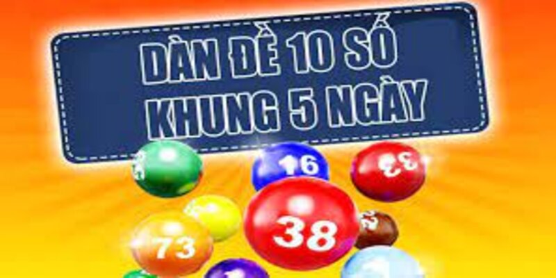 Hiểu biện pháp dàn đề 10 số khung 5 ngày trong xổ số