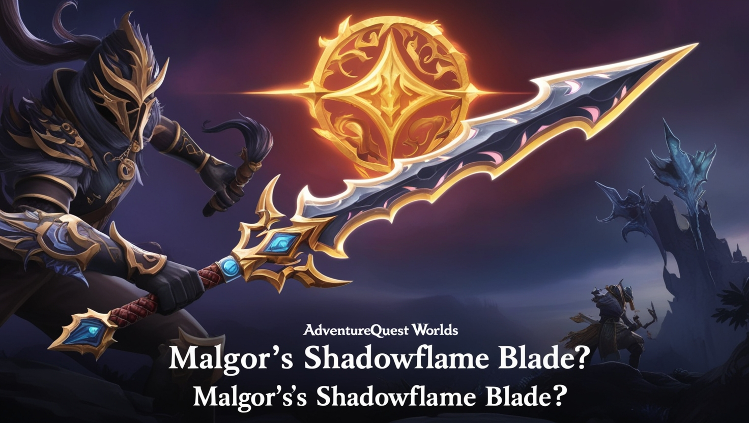 Aqw Cna U Ioda Malgors Shadow Flame Blade