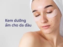 Sản phẩm dưỡng ẩm giúp kiểm soát tình trạng tiết dầu quá mức trên da