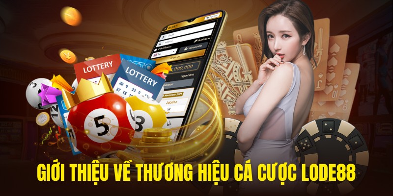 Thông tin khái quát về nền tảng trực tuyến lode88 