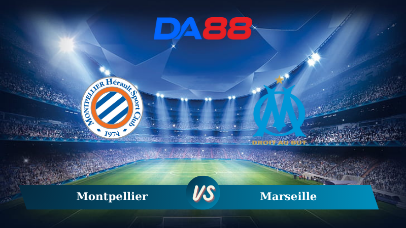 Soi kèo Montpellier vs Marseille 01h45 ngày 21/10/2024