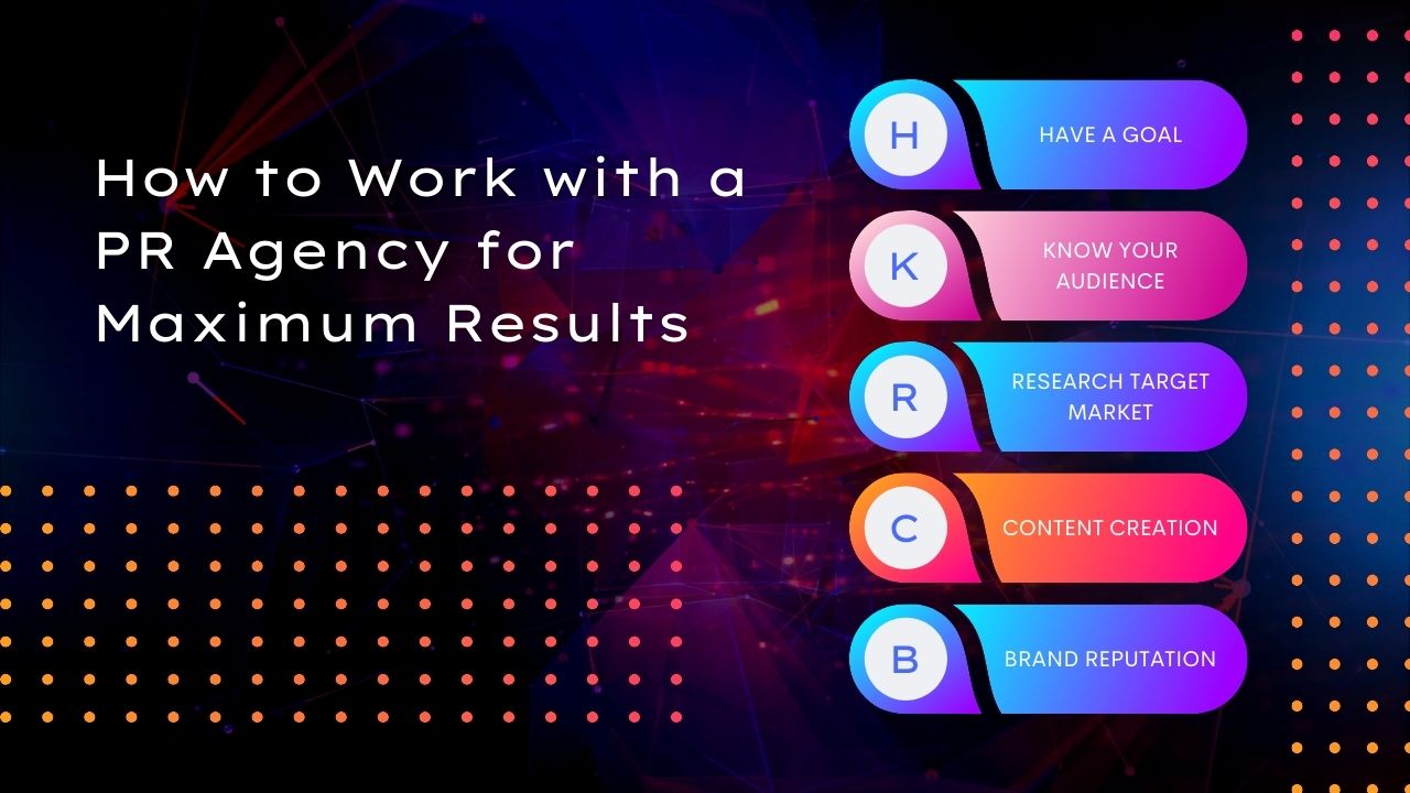 How to Work with a PR Agency for Maximum Results