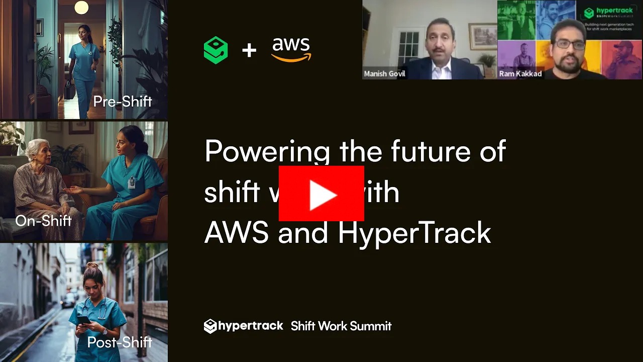Powering the Future of Shift Work with AWS and HyperTrack
