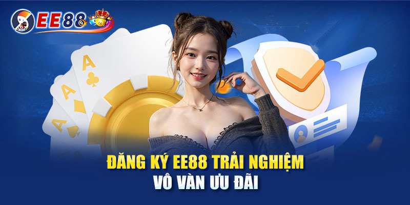 Hướng dẫn đăng ký tài khoản EE88 chi tiết từ A-Z