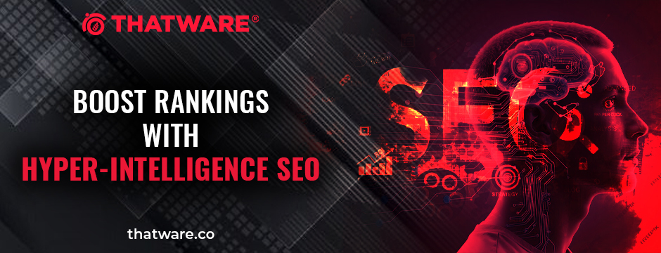 Boost rankings with Hyper-Intelligence SEO