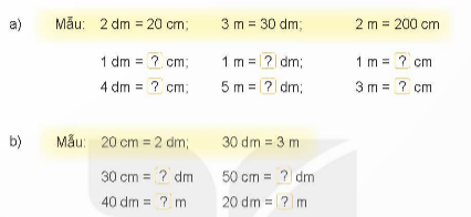 BÀI 55 ĐỀ-XI-MÉT. MÉT. KI-LÔ-MÉTI.HOẠT ĐỘNG 1Câu 1: Số? Đáp án chuẩn:a) 1 dm = 10 cm                1 m = 10 dm                1 m = 100 cm    4 dm = 40 cm                5 m = 50 dm                 3 m = 300 cmb) 30 cm = 3 dm                50 cm = 5 dm40 dm = 4 m                  20 dm = 2 mCâu 2: Chọn độ dài thích hợp.Đáp án chuẩn:Câu 3: Bạn nào nói đúng? Đáp án chuẩn:Bạn Mai và Rô-bốt nói đúng.II.LUYỆN TẬPCâu 1: Số? Đáp án chuẩn:5 dm + 8 dm = 13 dm                          26 dm + 45 dm = 71 dm65 m – 30 m = 35 m                            51 m – 16 m = 35 dmCâu 2: Quan sát tranh rồi trả lời câu hỏi. Đáp án chuẩn:Rô-bốt cần đi 45 m.Câu 3: Nam, Việt và Rô-bốt cùng chơi đá cầu. Nam đá quả cầu bay xa 4 m. Việt đá quả cầu bay xa 5 m. Rô-bốt đá quả cầu bay 7 m.a) Bạn nào đá quả cầu cầu bay xa nhất?b) Việt đá quả cầu bay xa hơn Nam bao nhiêu mét?Đáp án chuẩn:a) Rô-bốt đá quả cầu bay xa nhất.b) Việt đá quả cầu bay xa hơn Nam 1 m.III.HOẠT ĐỘNG 2