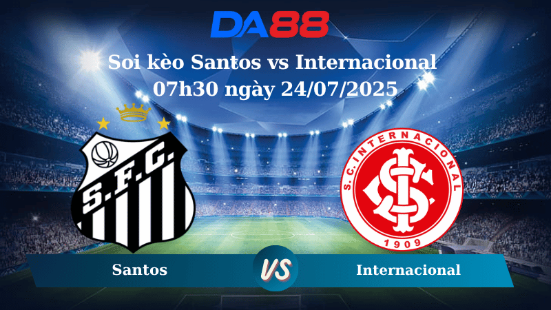 Soi kèo Santos vs Internacional 07h30 ngày 24/07/2025