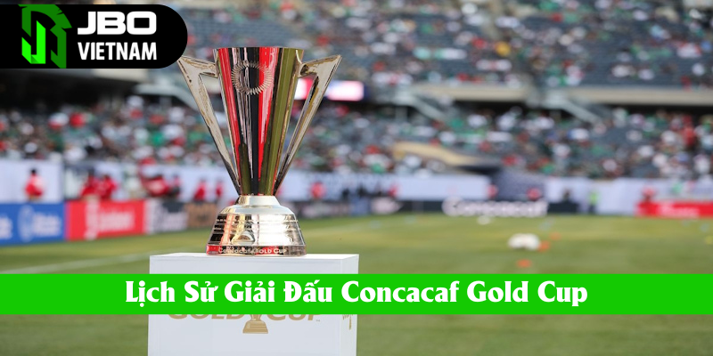 Lịch sử giải bóng đá Concacaf Gold Cup