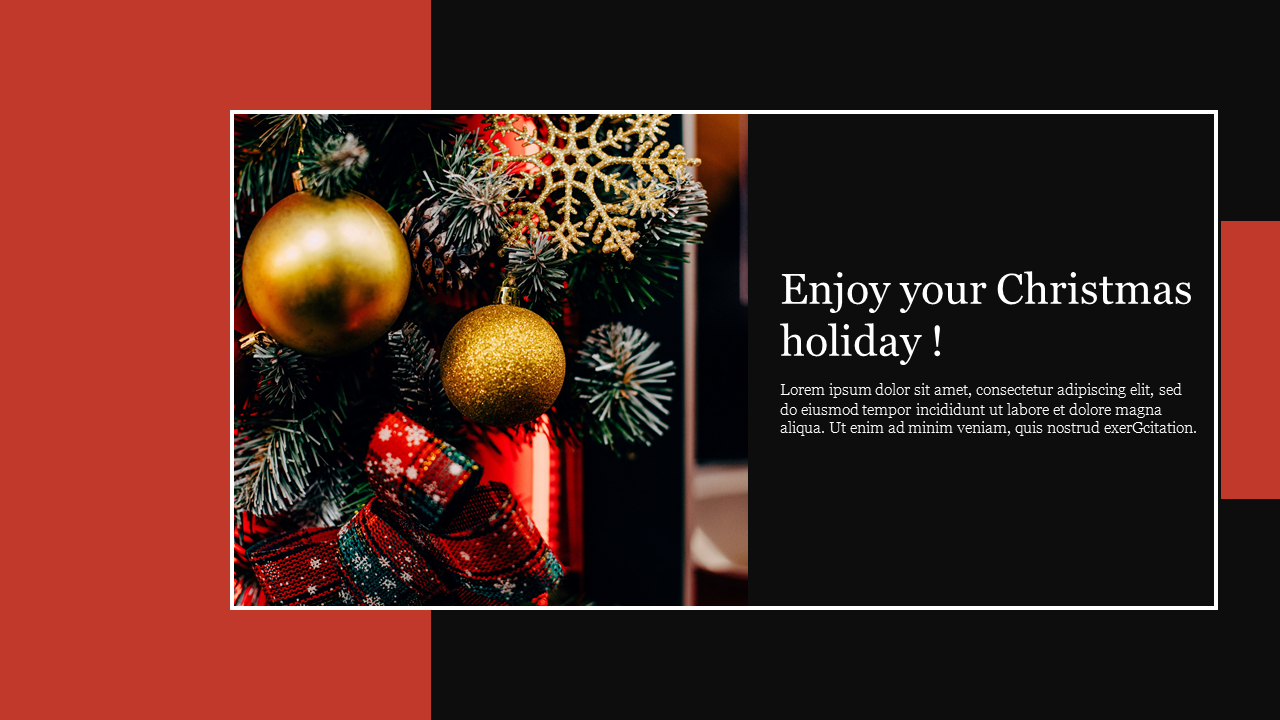 A festive slide with golden ornaments, a red ribbon, pine branches, and the message "Enjoy your Christmas holiday!" on the side.