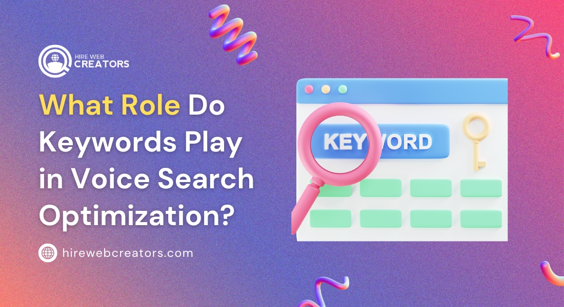 What Role Do Keywords Play in Voice Search Optimization?