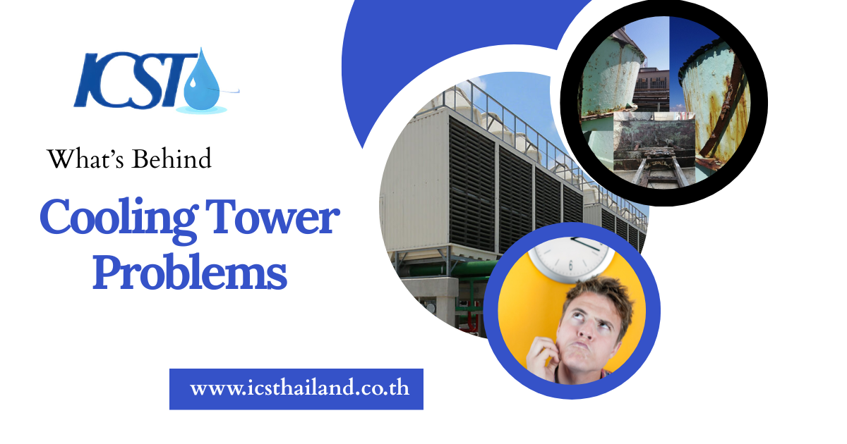 What’s Behind Cooling Tower Problems? - icsthailand.com