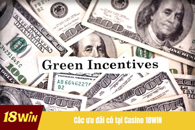 Các ưu đãi có tại Casino 18WIN