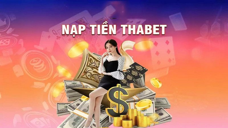 Hướng dẫn nạp tiền Thabet