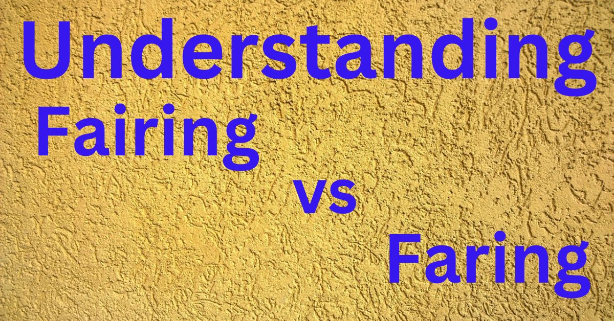 understanding-fairing-vs-faring