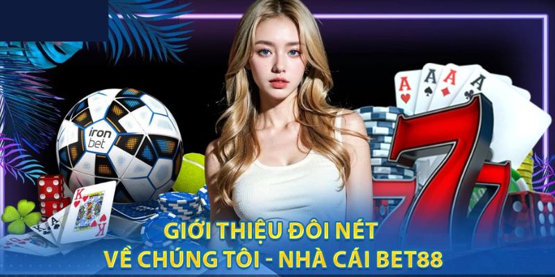 Thế mạnh vượt trội của thương hiệu Bet88