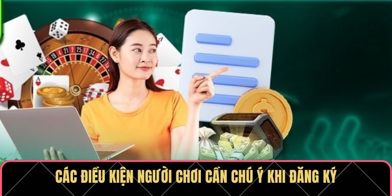 Các điều kiện người chơi cần chú ý khi đăng ký