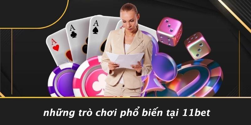 Những Trò Chơi Phổ Biến Tại 11bet
