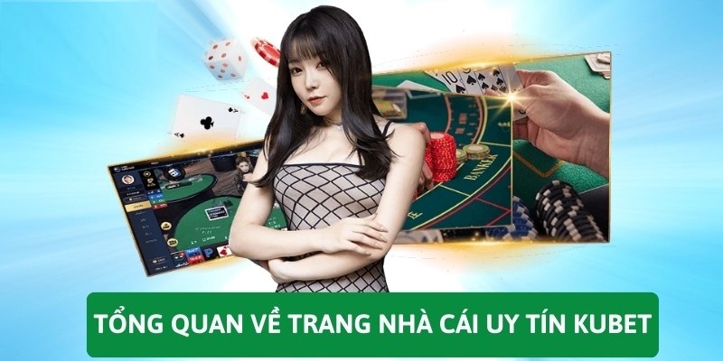 KUBET xây dựng vị thế vững chắc trên thị trường cá cược